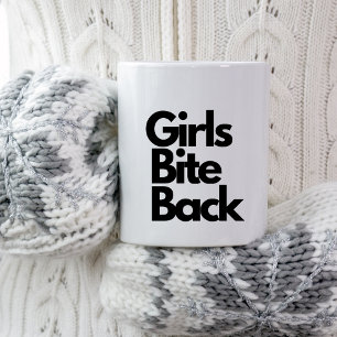 Funny sarcastic "Girls Bite Back" quote Coffee Mug