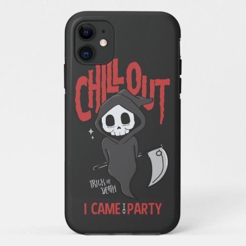 Funny Sarcastic Grim Reaper Halloween Party iPhone 11 Case