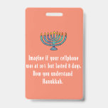 Funny Sarcastic Hanukkah Chanukah Cellphone Quote Badge<br><div class="desc">Funny Sarcastic Hanukkah Chanukah Cellphone Quote</div>