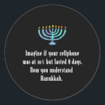 Funny Sarcastic Hanukkah Chanukah Cellphone Quote Classic Round Sticker<br><div class="desc">Funny Sarcastic Hanukkah Chanukah Cellphone Quote</div>