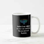Funny Sarcastic Hanukkah Chanukah Cellphone Quote  Coffee Mug<br><div class="desc">Funny Sarcastic Hanukkah Chanukah Cellphone Quote</div>