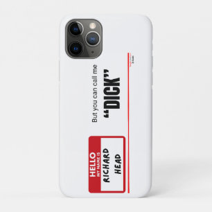 Funny Sarcastic — Hello My Name Is Richard Head iPhone 11 Pro Case