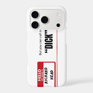 Funny Sarcastic — Hello My Name Is Richard Head iPhone 17 Pro Case