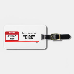 Funny Sarcastic — Hello My Name Is Richard Head Luggage Tag
