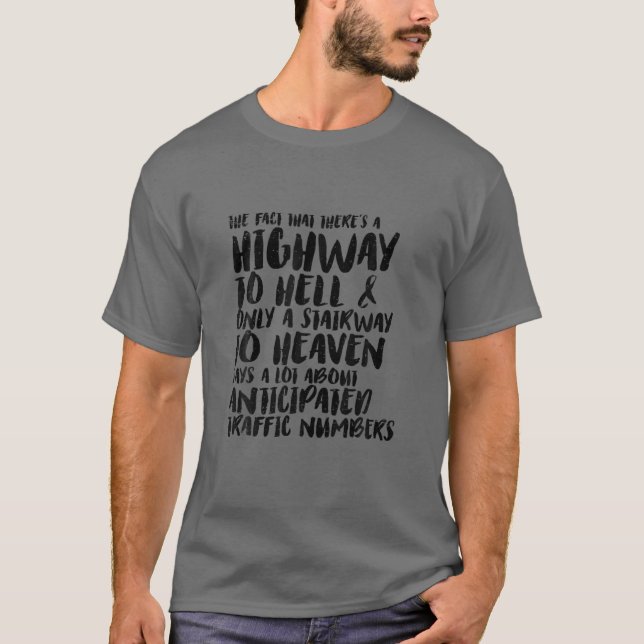 Funny Sarcastic Highway To Hell And Stairway To He T-Shirt (Front)
