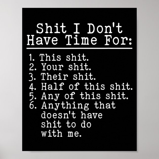 Funny Sarcastic Humor I Dont Have Time For This Poster (Front)