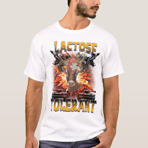Funny Sarcastic Humor Quote idea,Lactose Tolerant T-Shirt