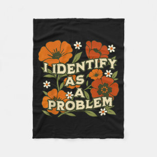 Funny Sarcastic Humor Quote Women Identify As A Fleece Blanket
