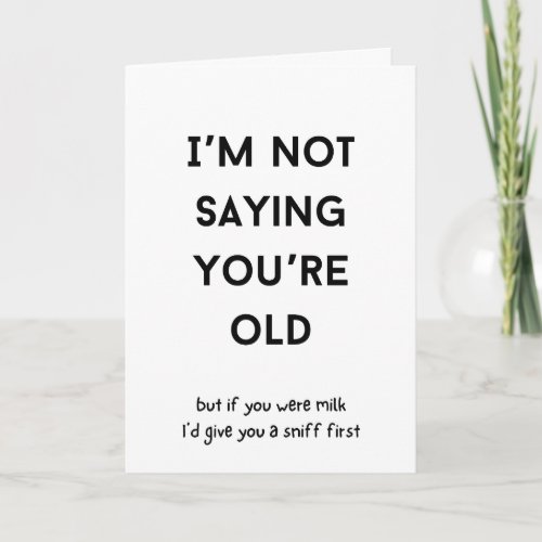 Funny sarcastic humor rude old friend  card