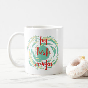 Funny Sarcastic Humor Tea Coffee Mug