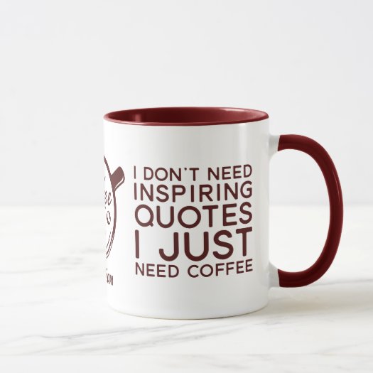 Funny Sarcastic I don't Need Inspirational Quote 