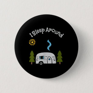 Funny Sarcastic I Sleep Around Rv Camping Outdoors Button
