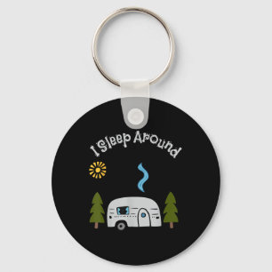 Funny Sarcastic I Sleep Around Rv Camping Outdoors Keychain