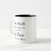 Funny Sarcastic If My Mouth Doesn't Say It Joke Two-Tone Coffee Mug (Front Left)