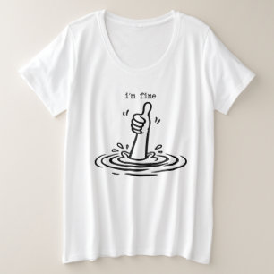 Funny Sarcastic I'm Fine Drowning Thumbs Up Shirt