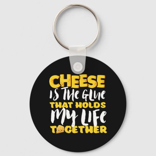 Funny Sarcastic Life Quote Cheese Lover Keychain