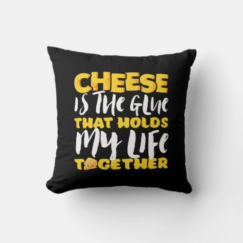 Funny Sarcastic Life Quote Cheese Lover Throw Pillow