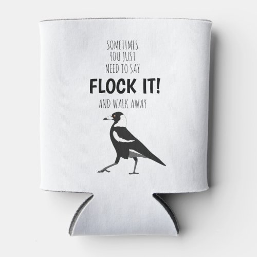 Funny sarcastic magpie can cooler
