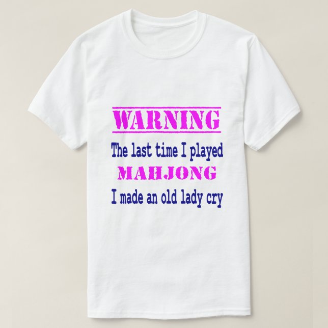 FUNNY SARCASTIC MAHJONG T-Shirt (Design Front)