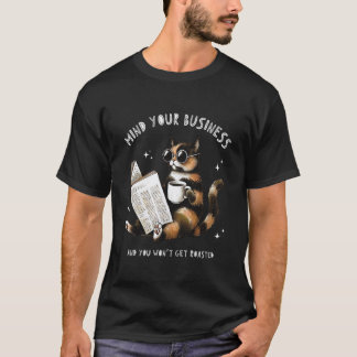 Funny Sarcastic Mind your Business For Cat Coffee T-Shirt
