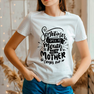 Funny Sarcastic Mom Quote T-Shirt