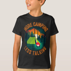 Funny sarcastic more camping less talking camp T-Shirt