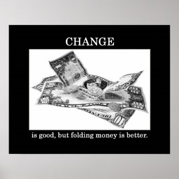 Funny Sarcastic Motivational Change Play On Words Poster by marys2art at Zazzle