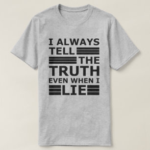 Funny Sarcastic Movie Quote White Lie Party T-Shirt
