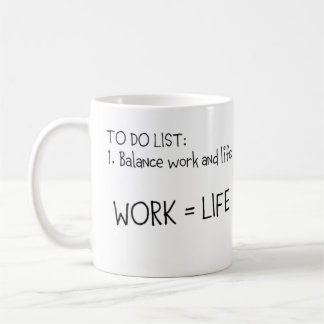 Funny, sarcastic mug for all working too hard