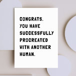Funny Sarcastic New Baby Card<br><div class="desc">Simple and sarcastic card sending a congrats to your friend or family member. Send a message of cheers for a new baby or pregnancy.</div>