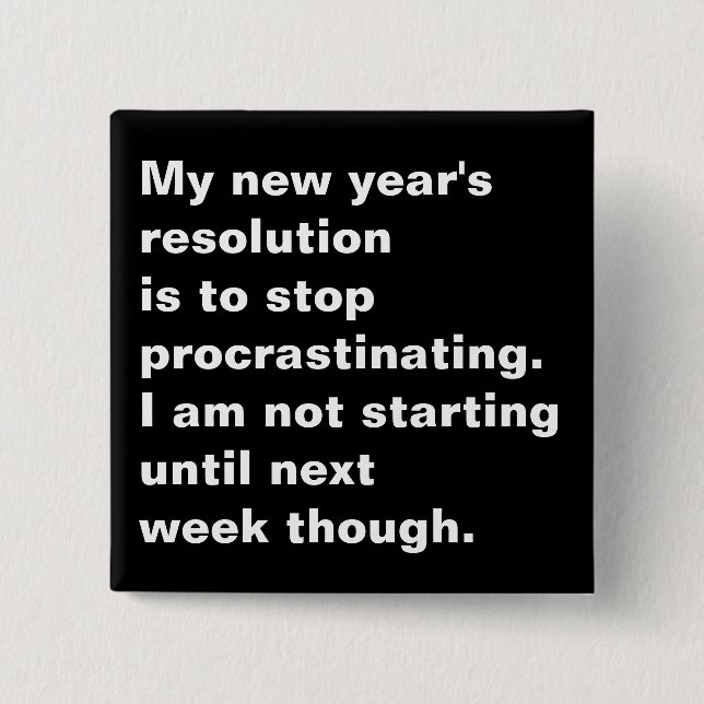 Funny Sarcastic New Year's Resolution Quote Button (Front)