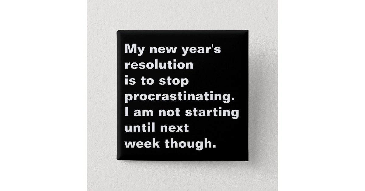 Funny Sarcastic New Year's Resolution Quote Button