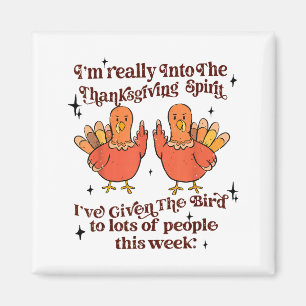 Funny Sarcastic Novelty Tee I've Given The Bird Me Magnet