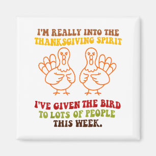 Funny Sarcastic Novelty Tee I've Given The Bird Me Magnet