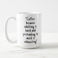 Funny Sarcastic Office Humor Coffee Mug