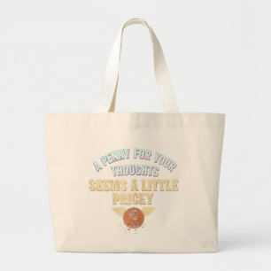 Funny Sarcastic Penny For Your Thoughts Tote Bag