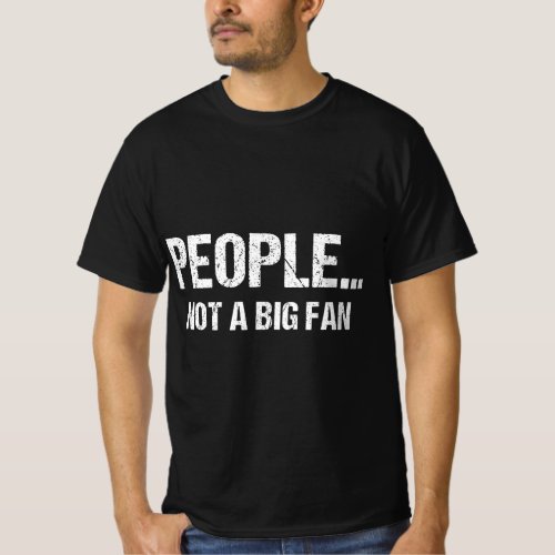 Funny Sarcastic People Not A Big Fan T Introvert Q T_Shirt