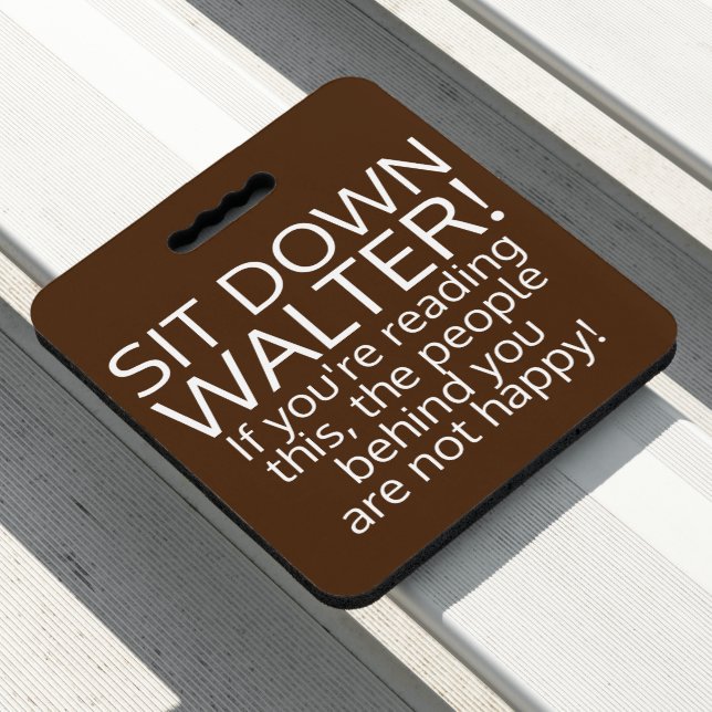 Funny Sarcastic Personalized Stadium Seat Cushion (In Situ)