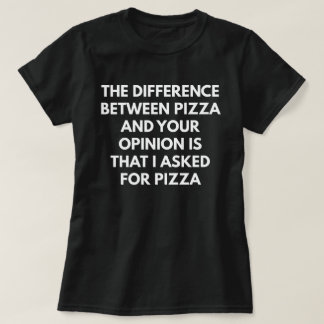 Funny Sarcastic Pizza Expression T-Shirt