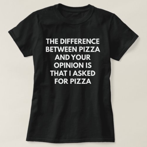 Funny Sarcastic Pizza Expression T_Shirt