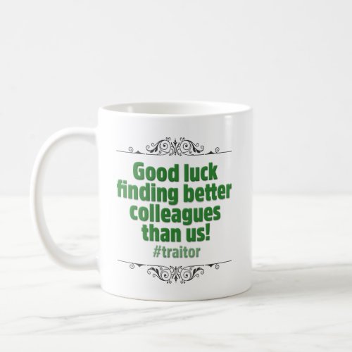 Funny Sarcastic Promotion or Resignation Farewell Coffee Mug