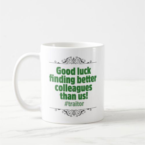 Funny Sarcastic Promotion or Resignation Farewell Coffee Mug