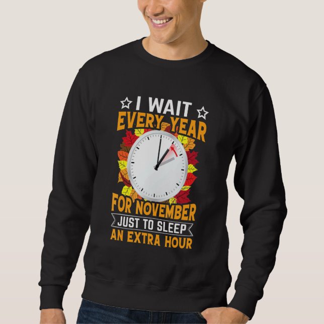 Funny Sarcastic Quote Clock Change Daylight Saving Sweatshirt (Front)