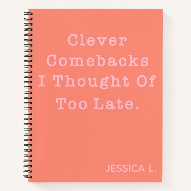Funny Sarcastic Quote Cute Coral Personalized Notebook (Front)