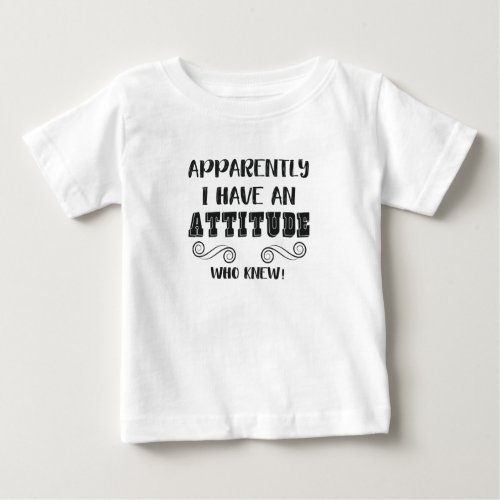 Funny Sarcastic Quote Girls Teens Women Attitude Baby T_Shirt