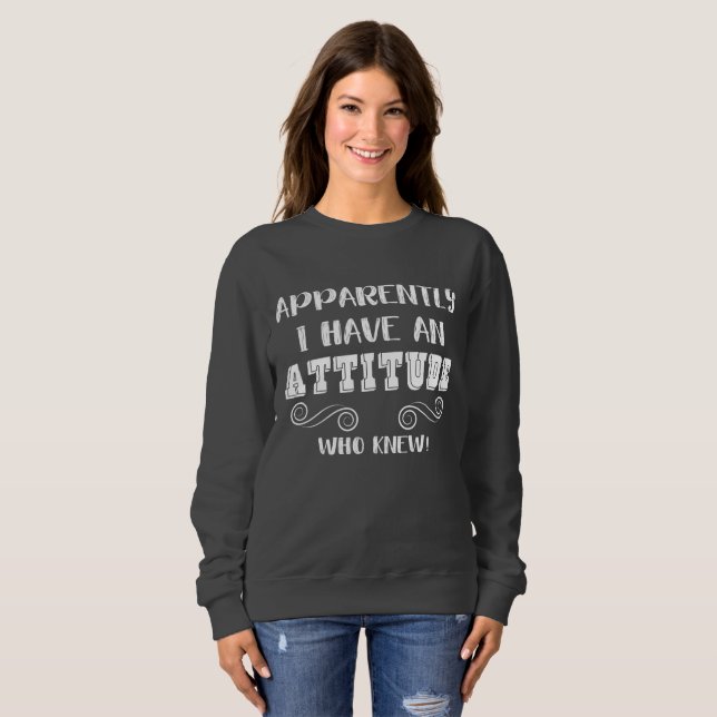 Funny Sarcastic Quote Girls Teens Women Attitude Sweatshirt (Front Full)