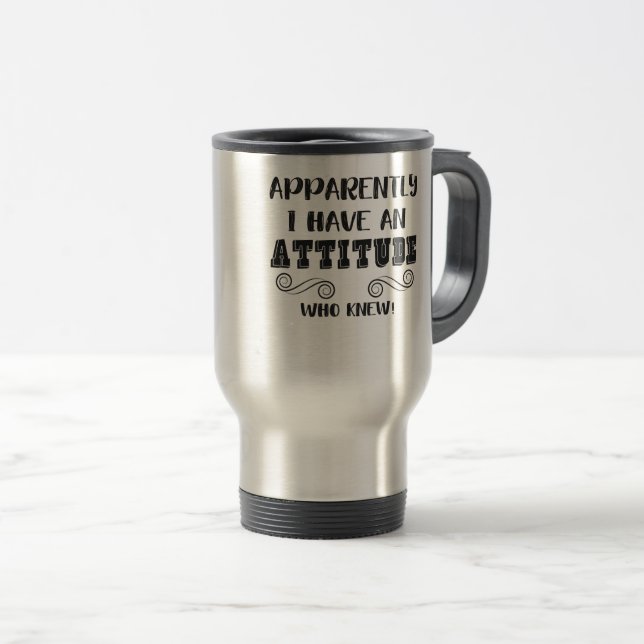 Funny Sarcastic Quote Girls Teens Women Attitude Travel Mug (Front Right)