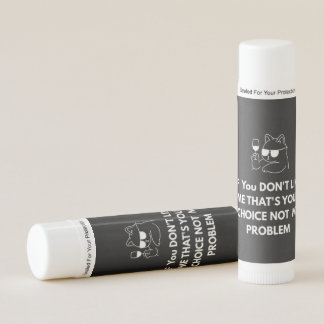 Funny Sarcastic Quote Lip Balm