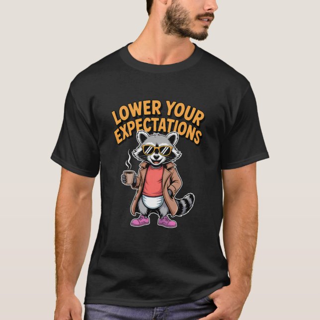 Funny Sarcastic Quote Lower Expectations Humor  T-Shirt (Front)