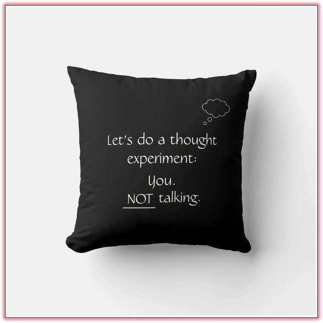 Funny Sarcastic Quote No Talking Black Throw Pillow (Creator Uploaded)